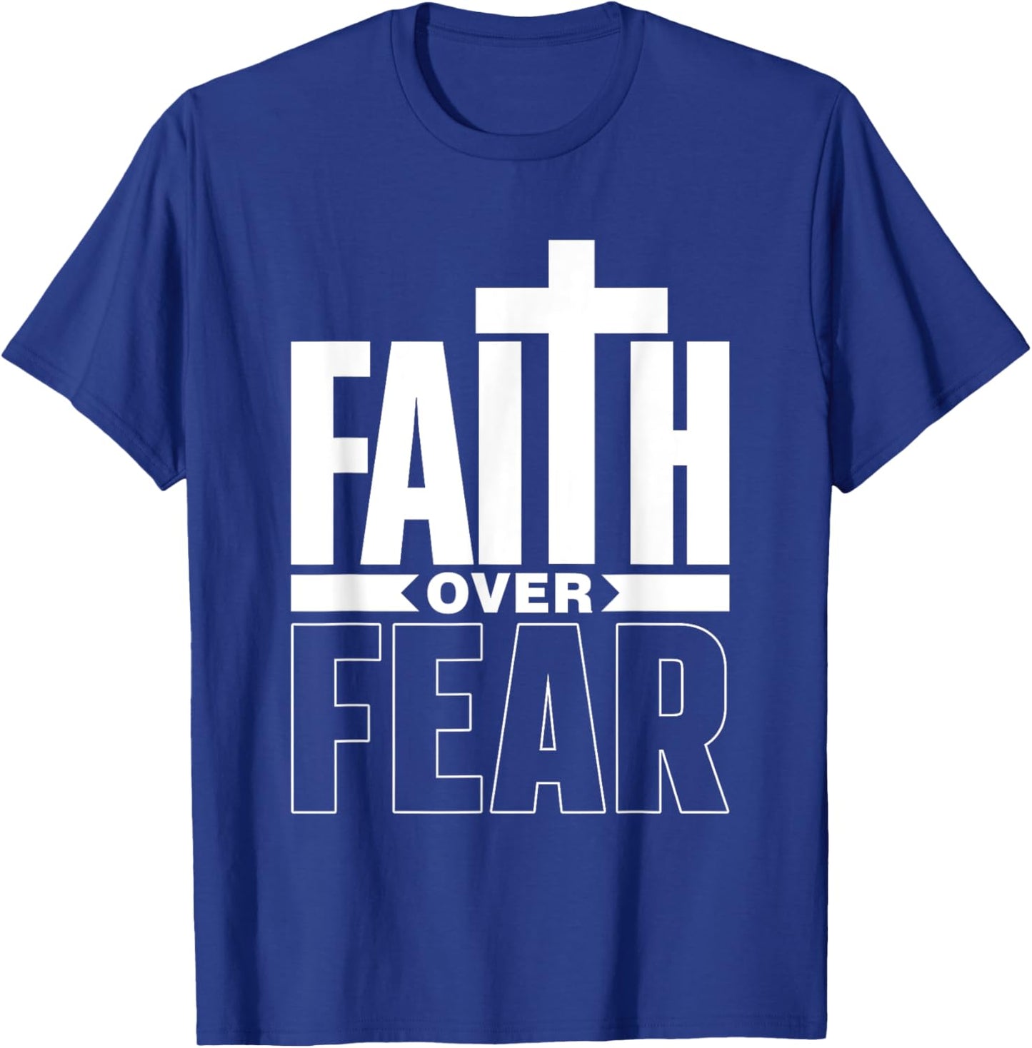 Faith Over Fear Jesus Religious Bible Lord Faith Over Fear T-Shirt - T-Shirt | Royal