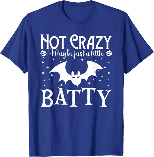 Funny Halloween Costume Not Crazy Maybe Just A Little Batty T-Shirt - T-Shirt | Royal