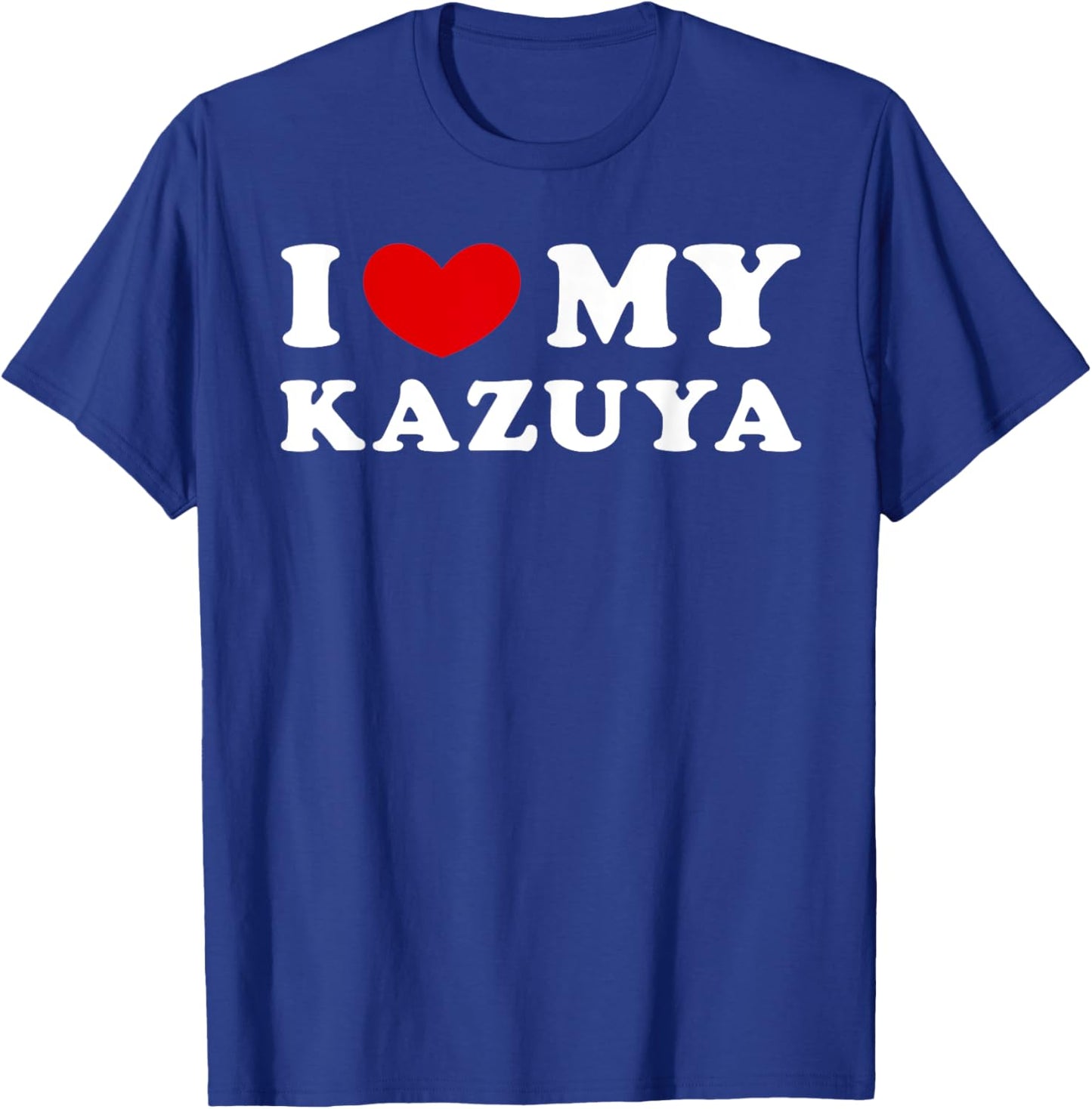 I Love My Kazuya, I Heart My Kazuya T-Shirt - T-Shirt | Royal