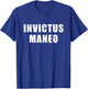 Invictus Maneo - meaning in Latin "I Remain Unvanquished" T-Shirt - T-Shirt | Royal