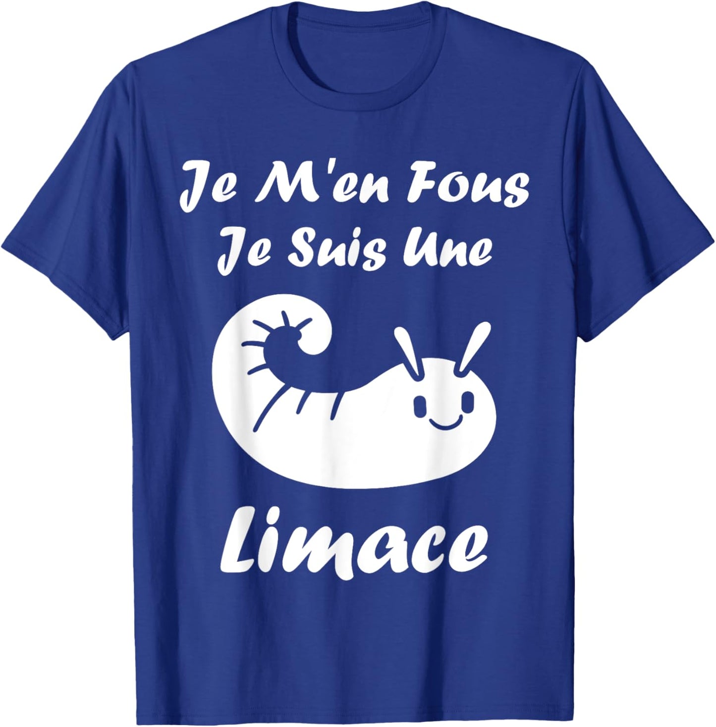 Humour Limaces insecte Je m'en fous je suis une Limace T-Shirt - T-Shirt | Royal