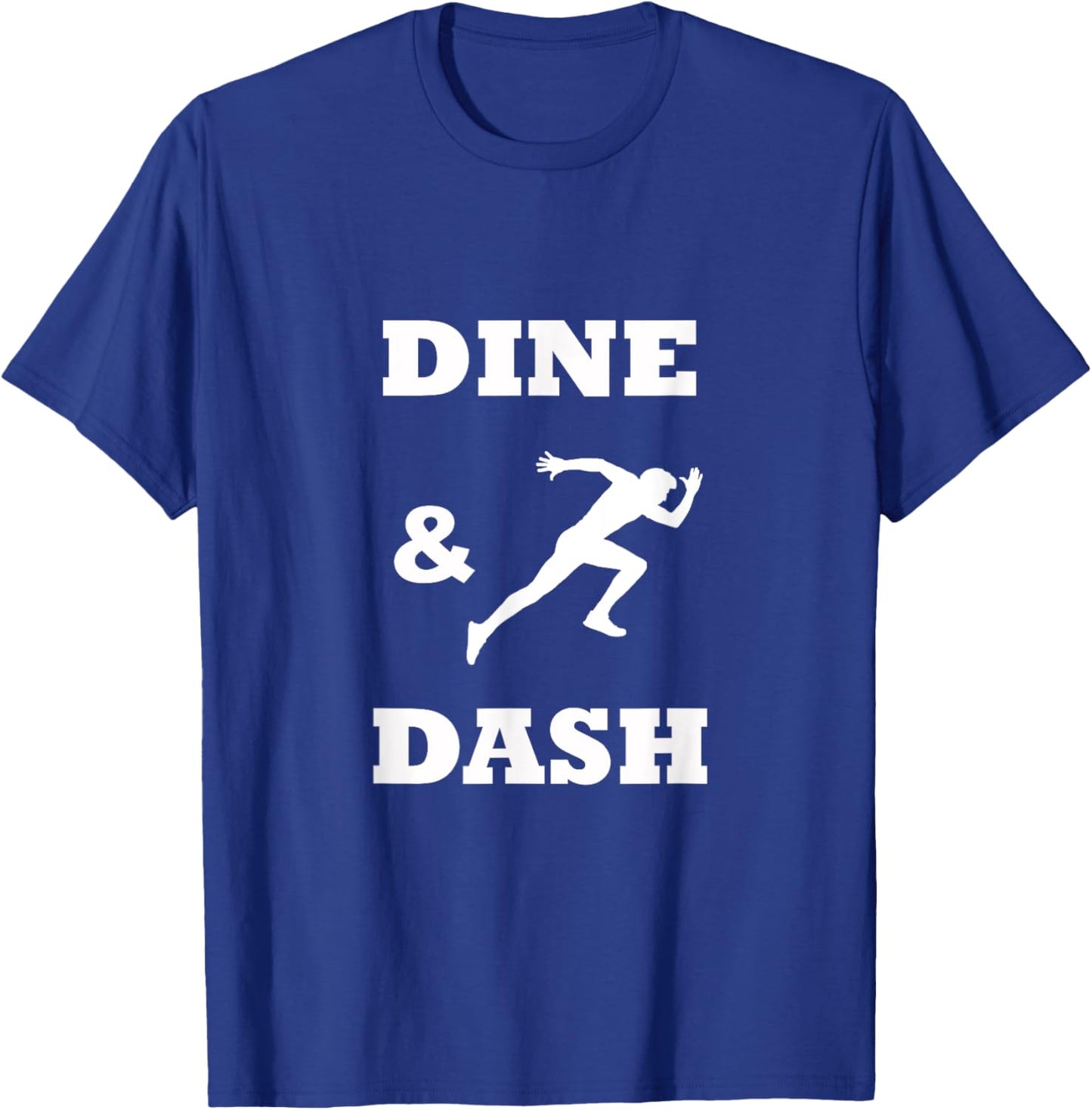 Dine and Dash Cheapskate Lover Funny Boy Guy Man T-Shirt - T-Shirt | Royal