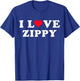 I Love Zippy Matching Girlfriend & Boyfriend Zippy Name T-Shirt - T-Shirt | Royal