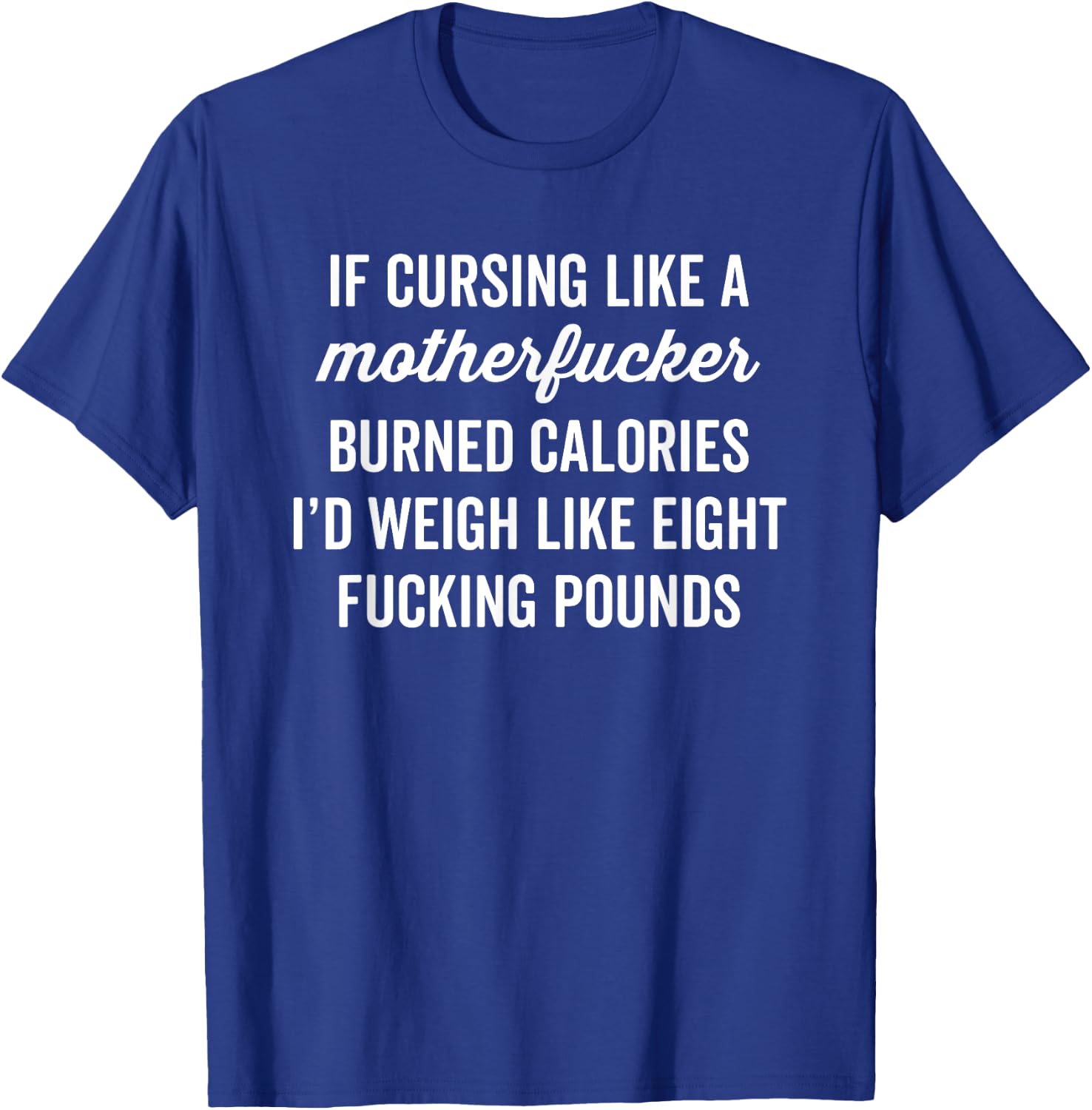 Cursing Like A Motherfucker Funny Sarcastic Offensive Quote T-Shirt - T-Shirt | Royal