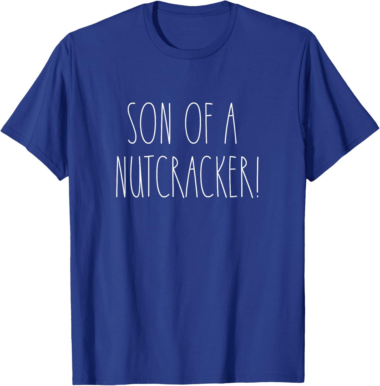 Son of a Nutcracker! Matching Family Christmas Pajamas T-Shirt - T-Shirt | Royal