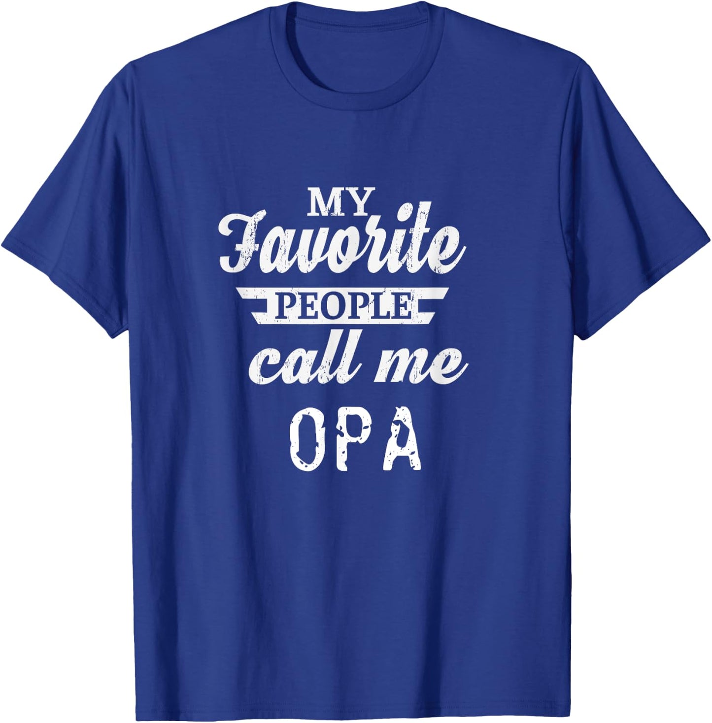 My Favorite People Call Me Opa German Grandpa T-Shirt - T-Shirt | Royal