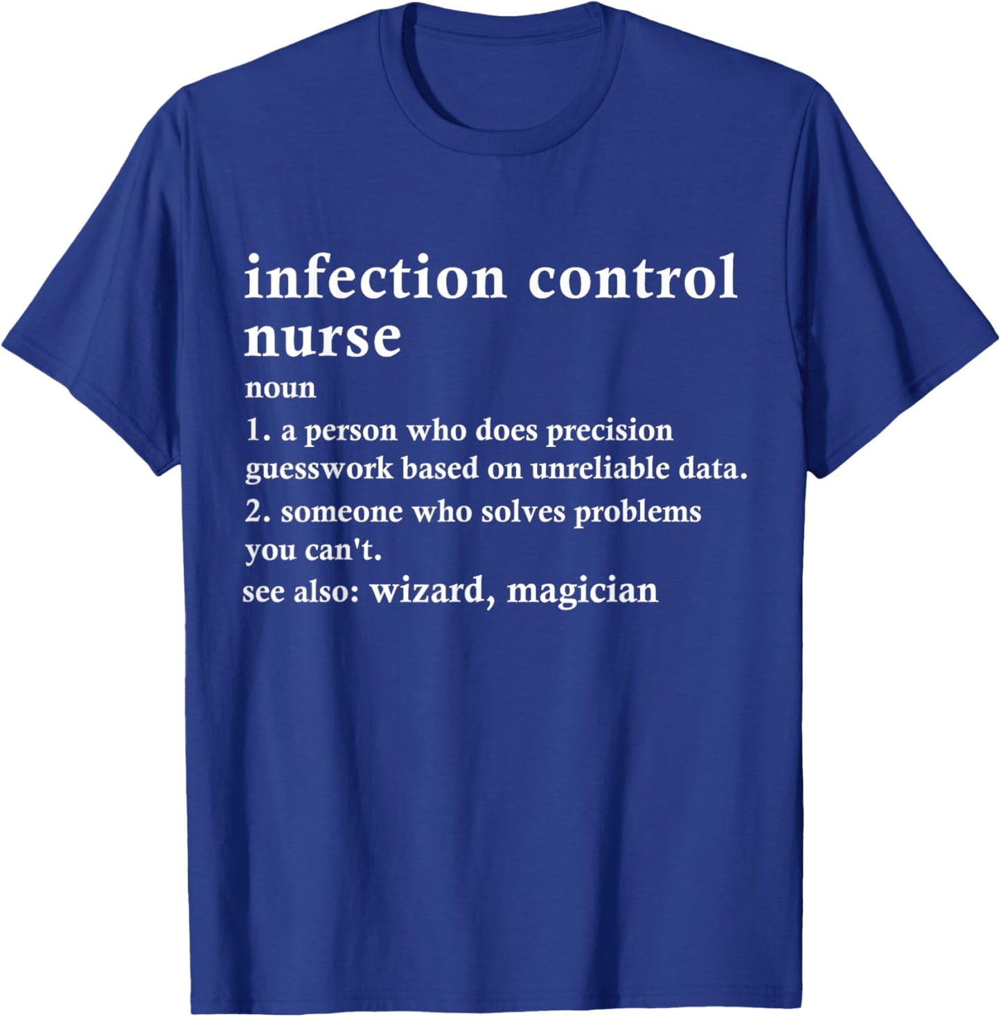 ICN Definition Funny Infection Control Nurse T-Shirt - T-Shirt | Royal