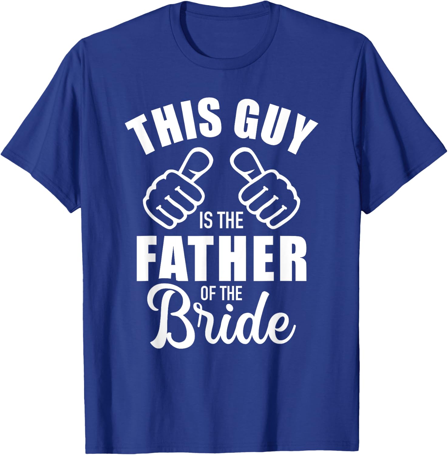 This guy is the father of the bride funny Gift wedding T-Shirt - T-Shirt | Royal