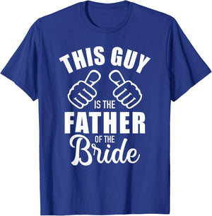 This guy is the father of the bride funny Gift wedding T-Shirt - T-Shirt | Royal
