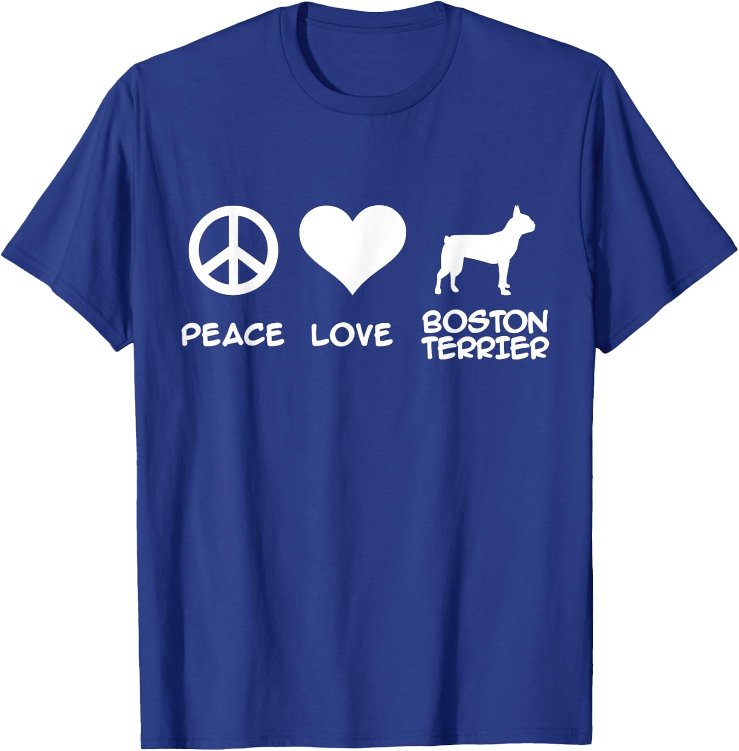 Peace, Love, Boston Terrier T-Shirt - T-Shirt | Royal