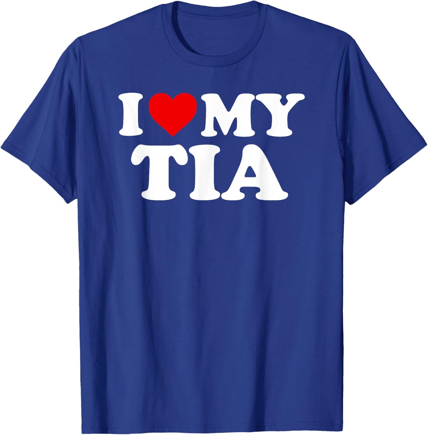 I Love My Tia T-Shirt - T-Shirt | Royal