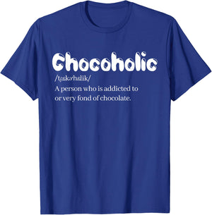 Funny Chocoholic Chocolate Lovers Chocolate Shirt T-Shirt - T-Shirt | Royal