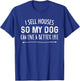 I Sell Houses So My Dog Can Live A better Life Funny Realtor Men Women T-Shirt - T-Shirt | Royal
