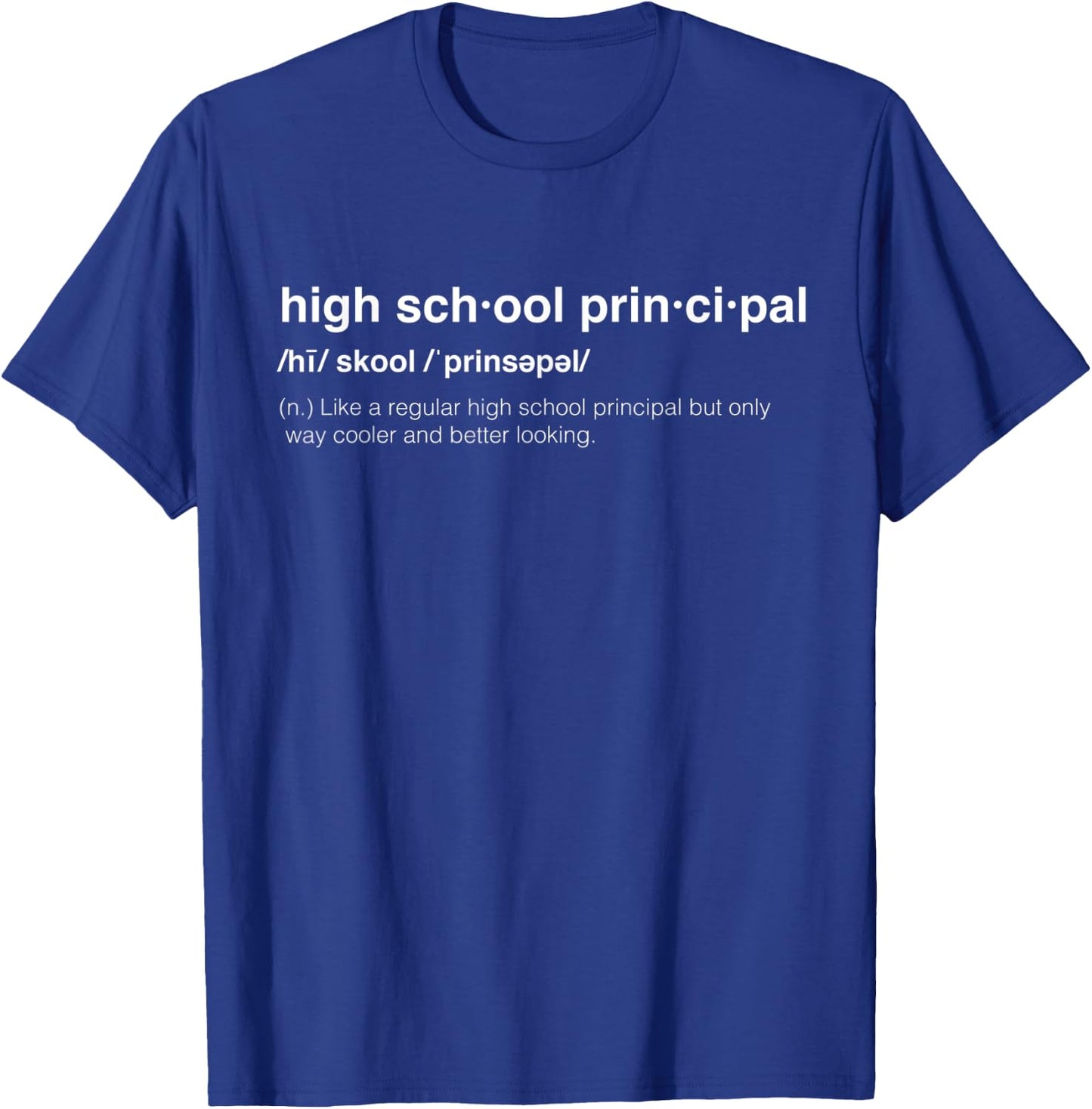 High School Principal T-Shirt - T-Shirt | Royal