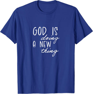 God's Doing A New Thing Slogan,Christian Clothing, Christian T-Shirt - T-Shirt | Royal