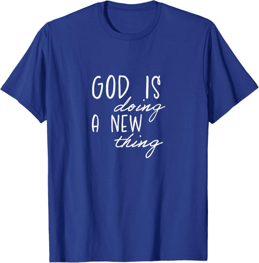 God's Doing A New Thing Slogan,Christian Clothing, Christian T-Shirt - T-Shirt | Royal