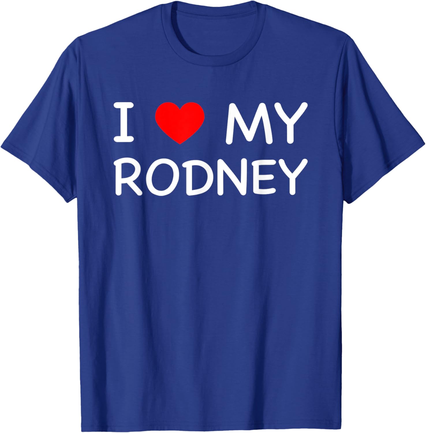 I Love My Rodney First Name Red Heart T-Shirt - T-Shirt | Royal
