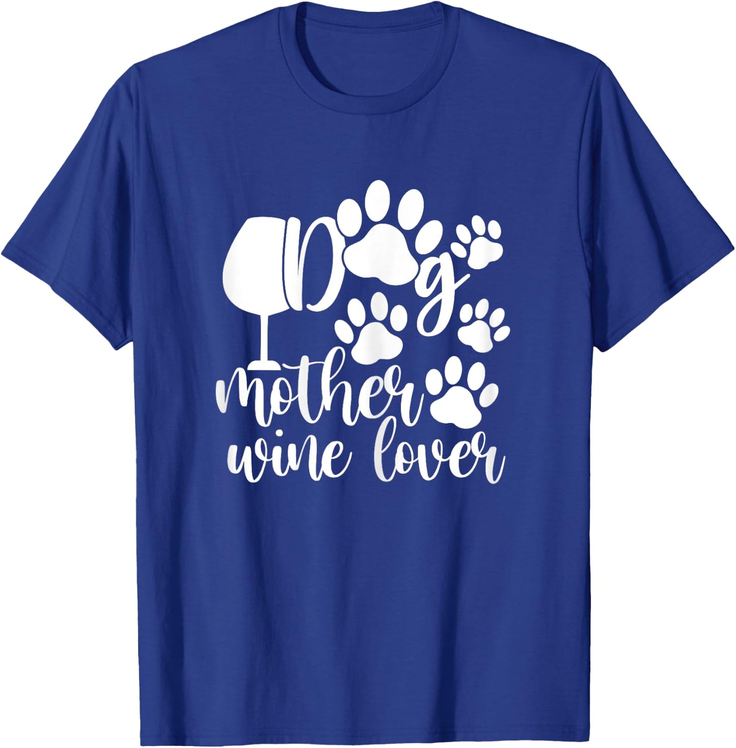 Wine Shirts , Dog Mother Wine Lover Funny T-Shirt - T-Shirt | Royal