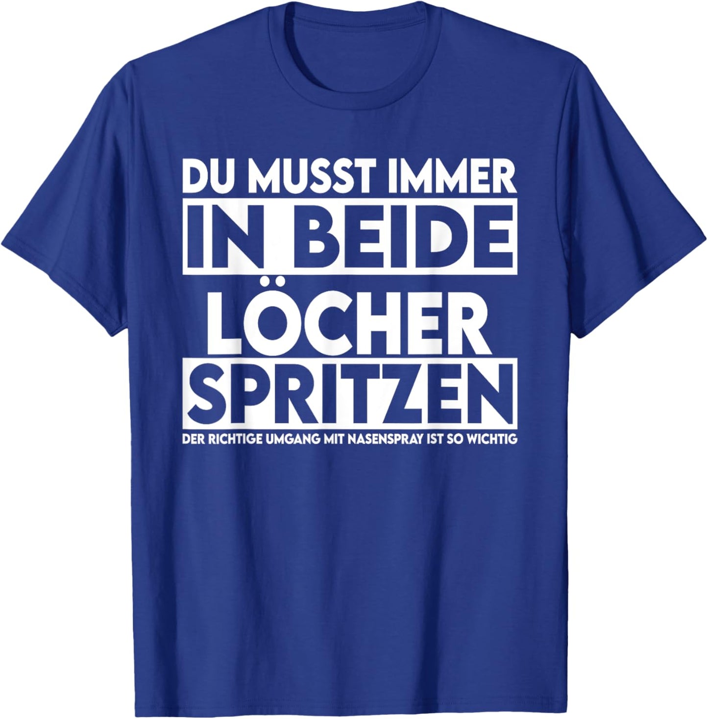 In beide Löcher spritzen - Witziges T-Shirt - T-Shirt | Royal