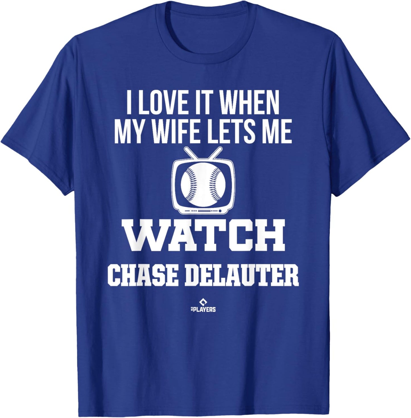 My Wife Lets Me Watch Chase DeLauter Prospect Baseball Fan T-Shirt - T-Shirt | Royal