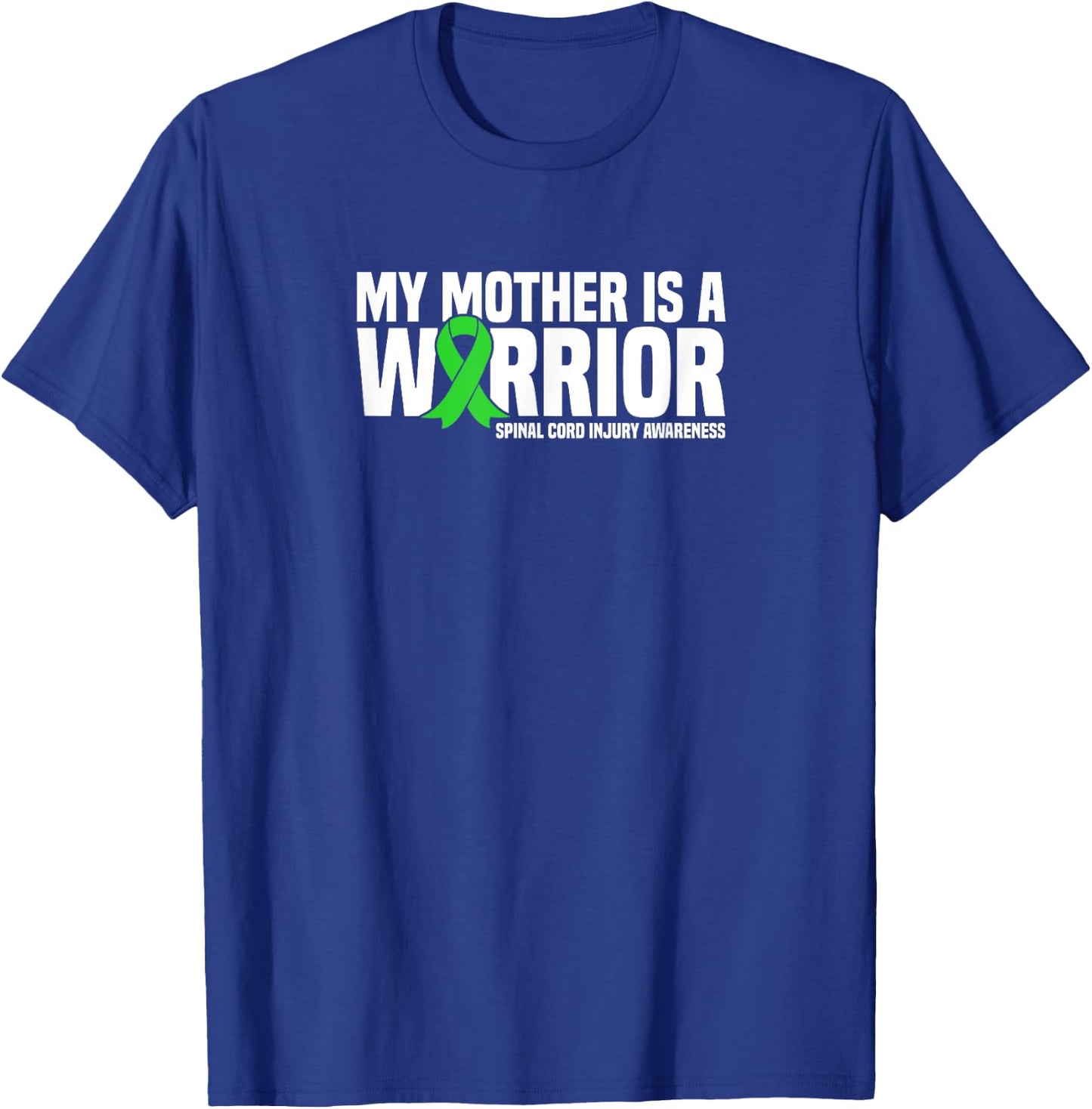 My Mother is a Warrior Spinal Cord Injury Awareness T-Shirt - T-Shirt | Royal