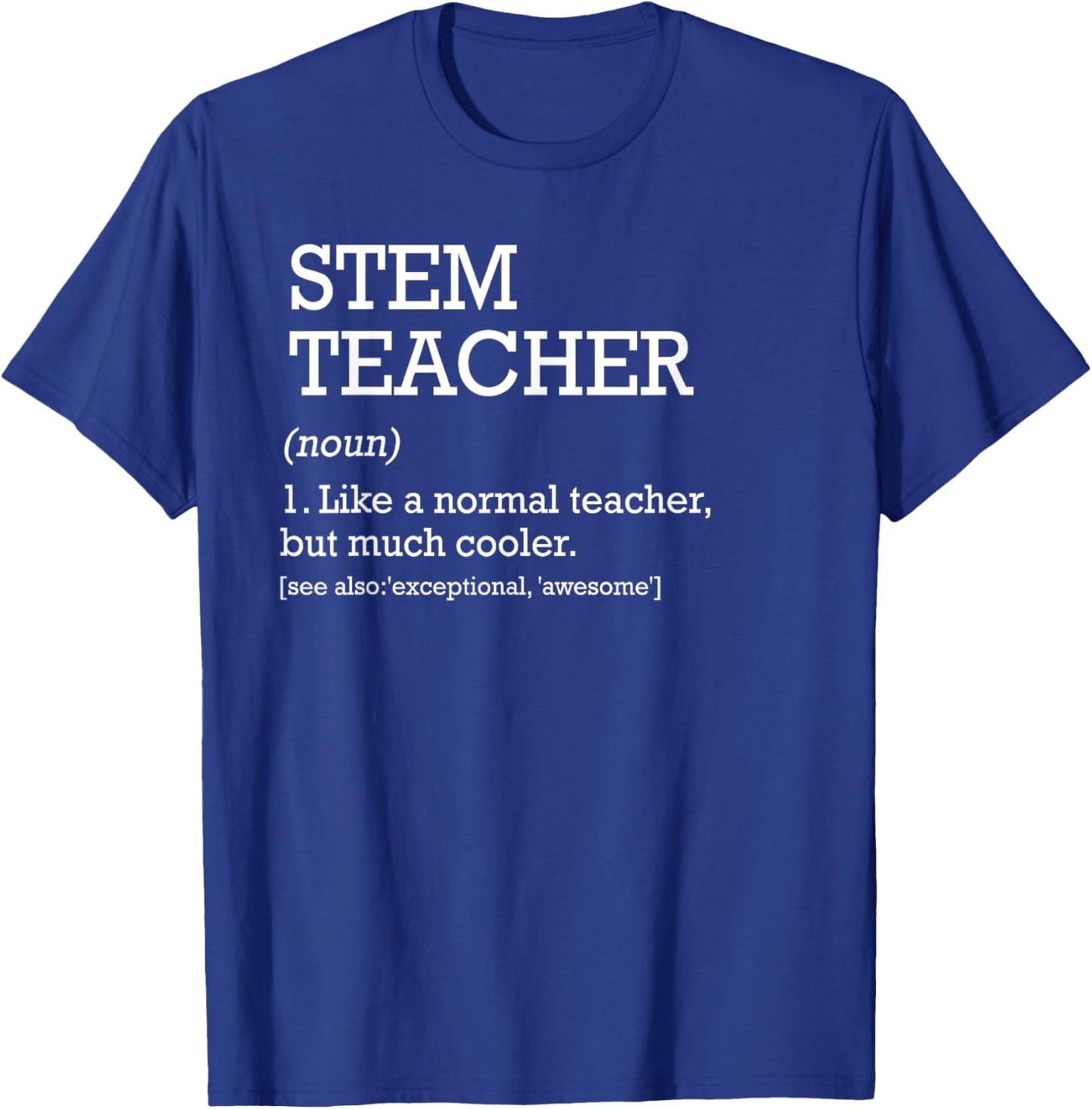 STEM Teacher Definition Science Technology Engineering Math T-Shirt - T-Shirt | Royal