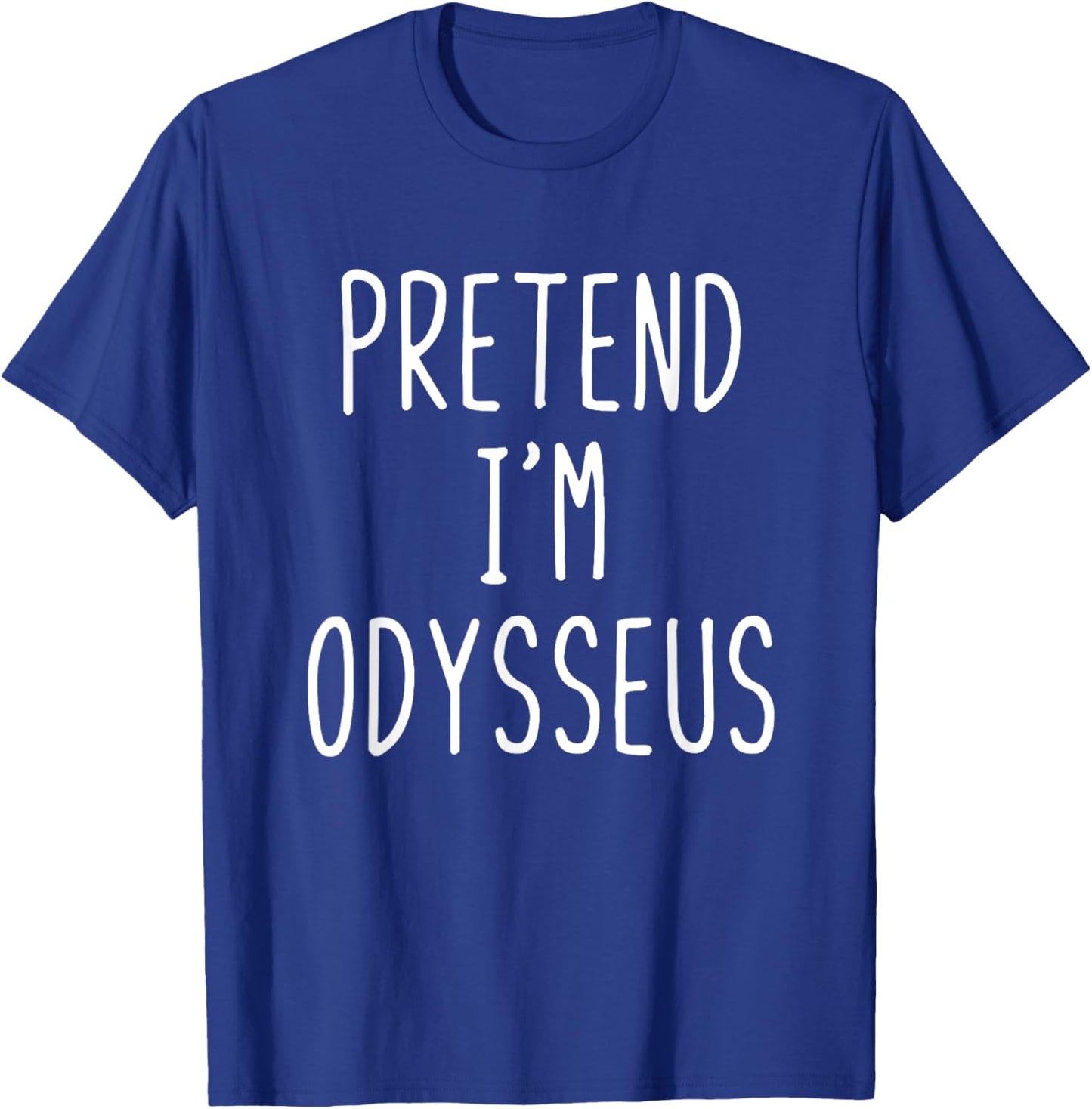 Pretend I'm Odysseus Costume Halloween Funny Lazy Adult Kids T-Shirt - T-Shirt | Royal