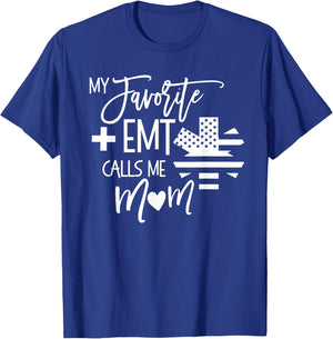 My Favorite AMR EMT calls me mom Mother ER T Shirt T-Shirt - T-Shirt | Royal