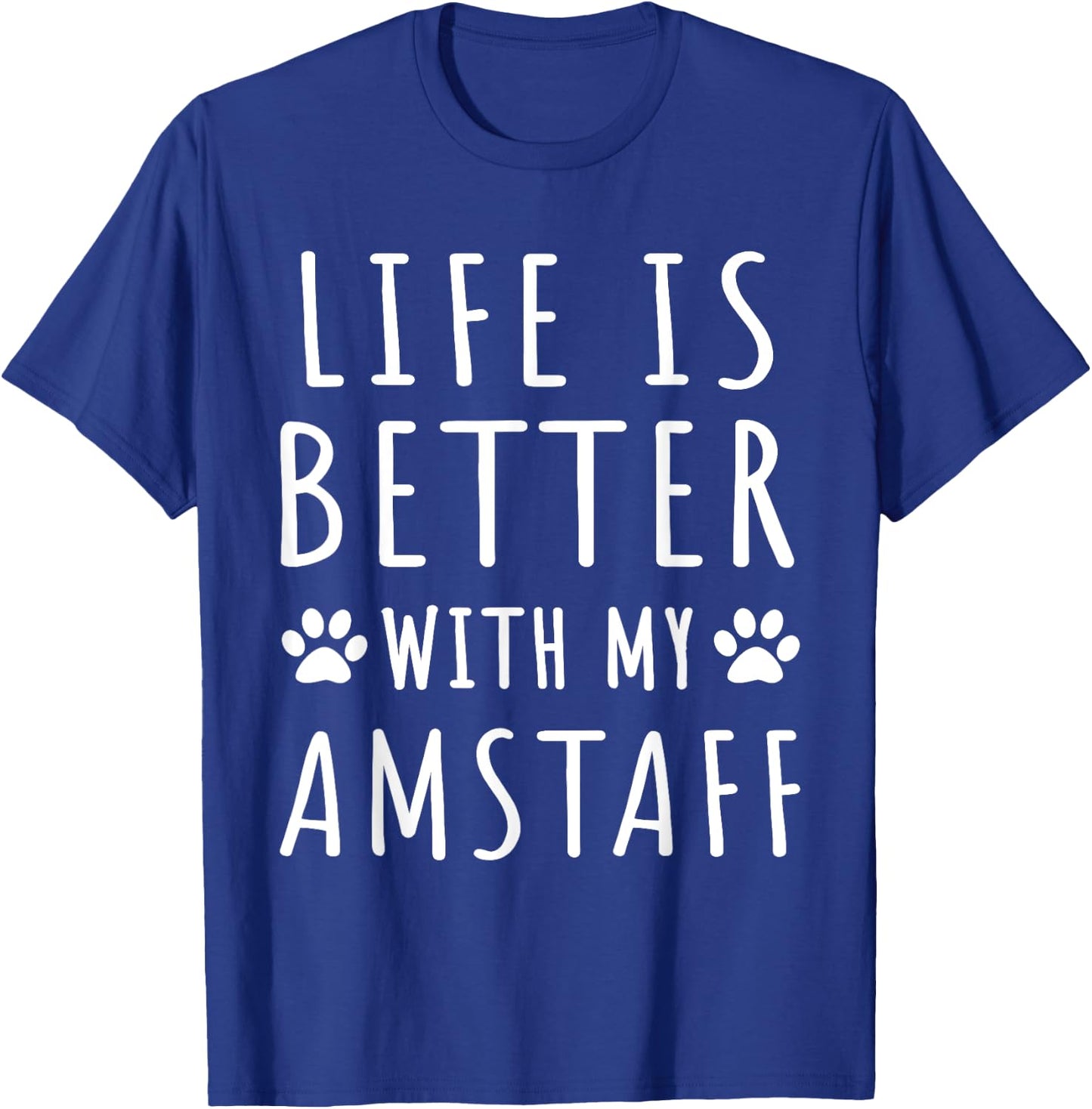 Life Is Better With My AmStaff Funny AmStaff Dog Mama Puppy Women T-Shirt - T-Shirt | Royal