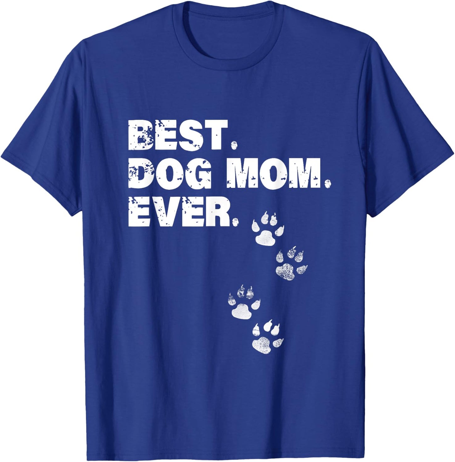 Best Dog Mom Ever Shirt Dog Lovers T-Shirt - T-Shirt | Royal