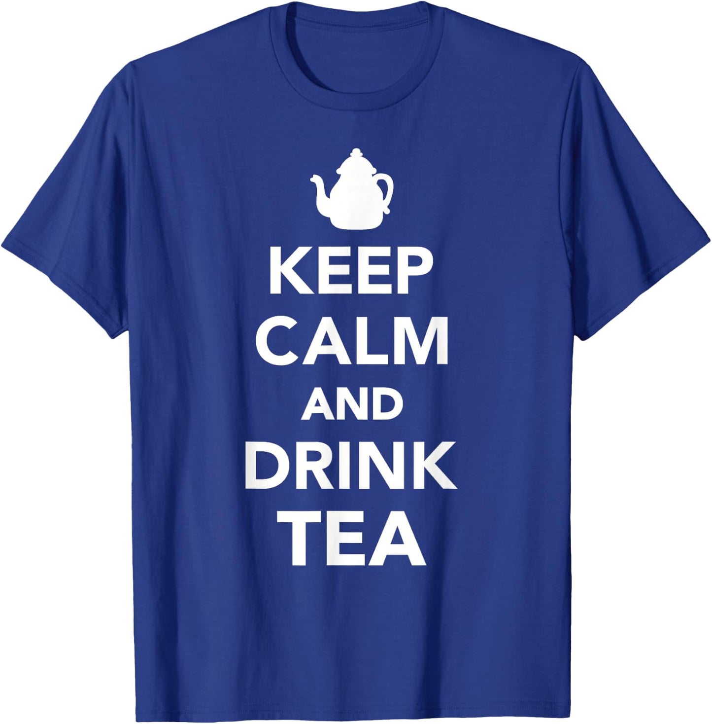 Keep calm and drink tea T-Shirt - T-Shirt | Royal