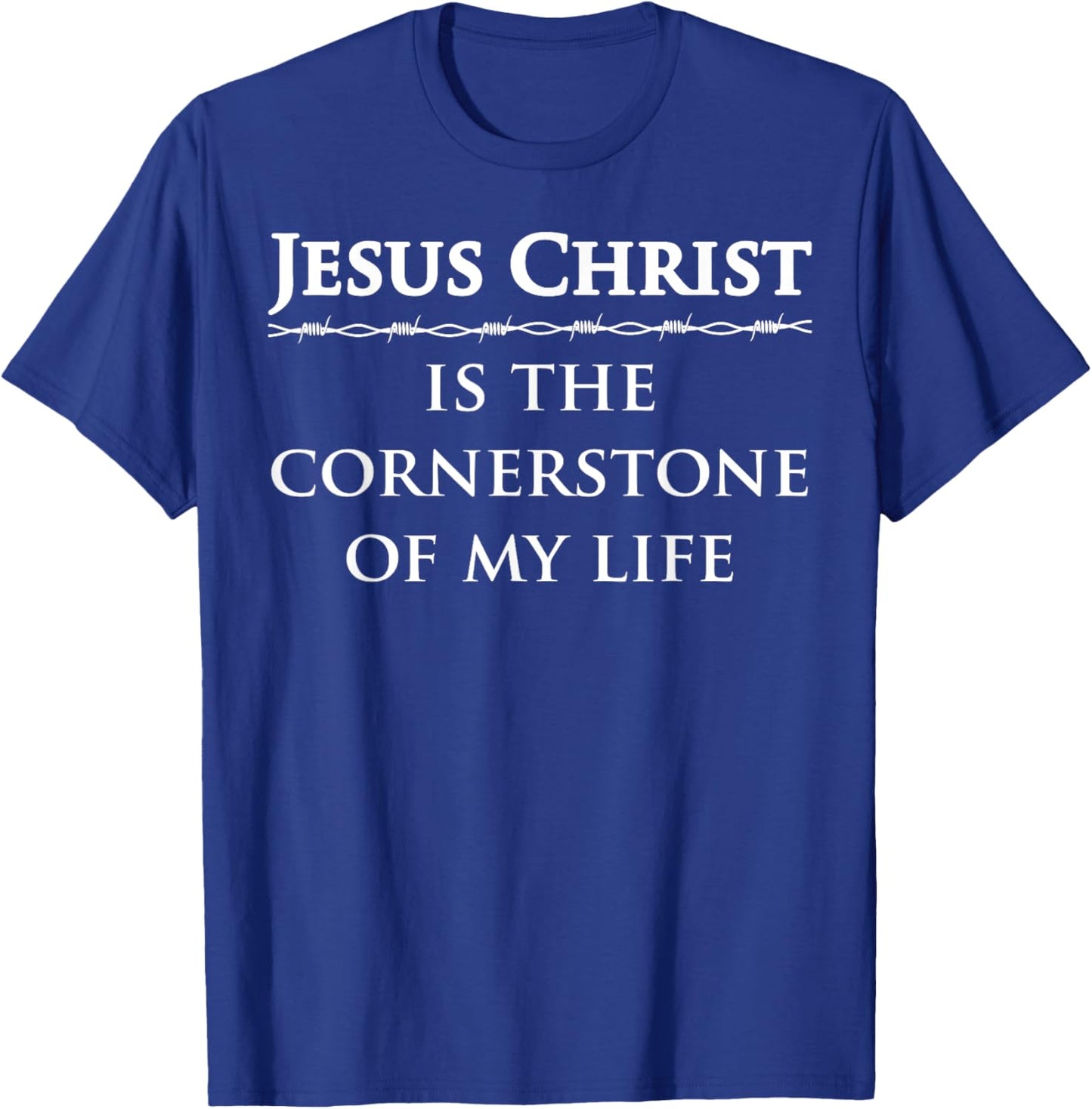 Jesus Christ, is the cornerstone of my life T-Shirt - T-Shirt | Royal