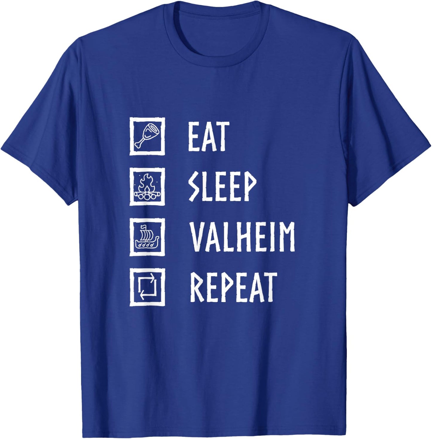 ZipTogs Eat,Sleep,Valheim,Repeat! -Adults Kids Black Short Sleeve Classic Fit T-Shirt - T-Shirt | Royal