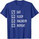 ZipTogs Eat,Sleep,Valheim,Repeat! -Adults Kids Black Short Sleeve Classic Fit T-Shirt - T-Shirt | Royal