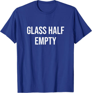 Glass Half Empty T-Shirt - T-Shirt | Royal