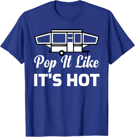 RV Lover Pop It Like It's Hot Camping T-Shirt - T-Shirt | Royal