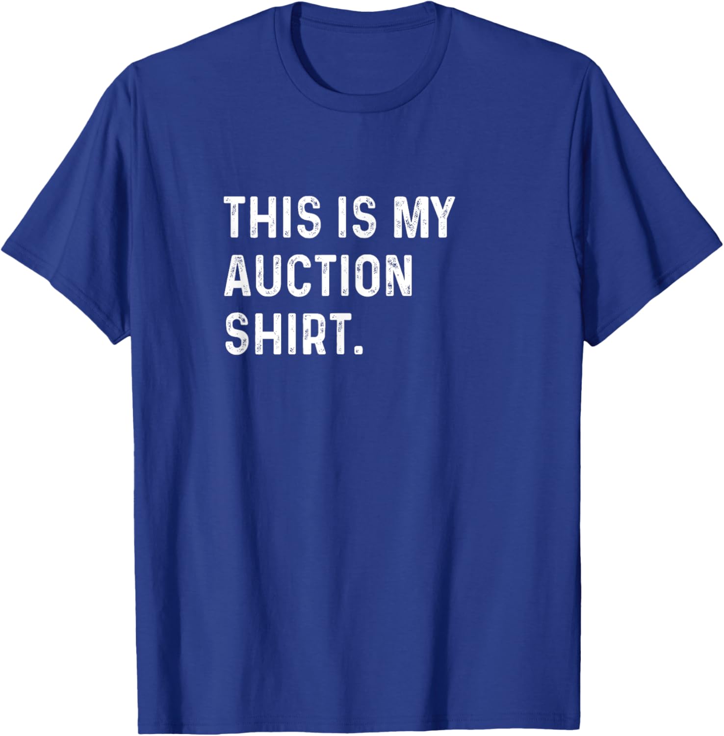 This Is My Auction Shirt - Storage Units Cars Trucks Junk T-Shirt - T-Shirt | Royal