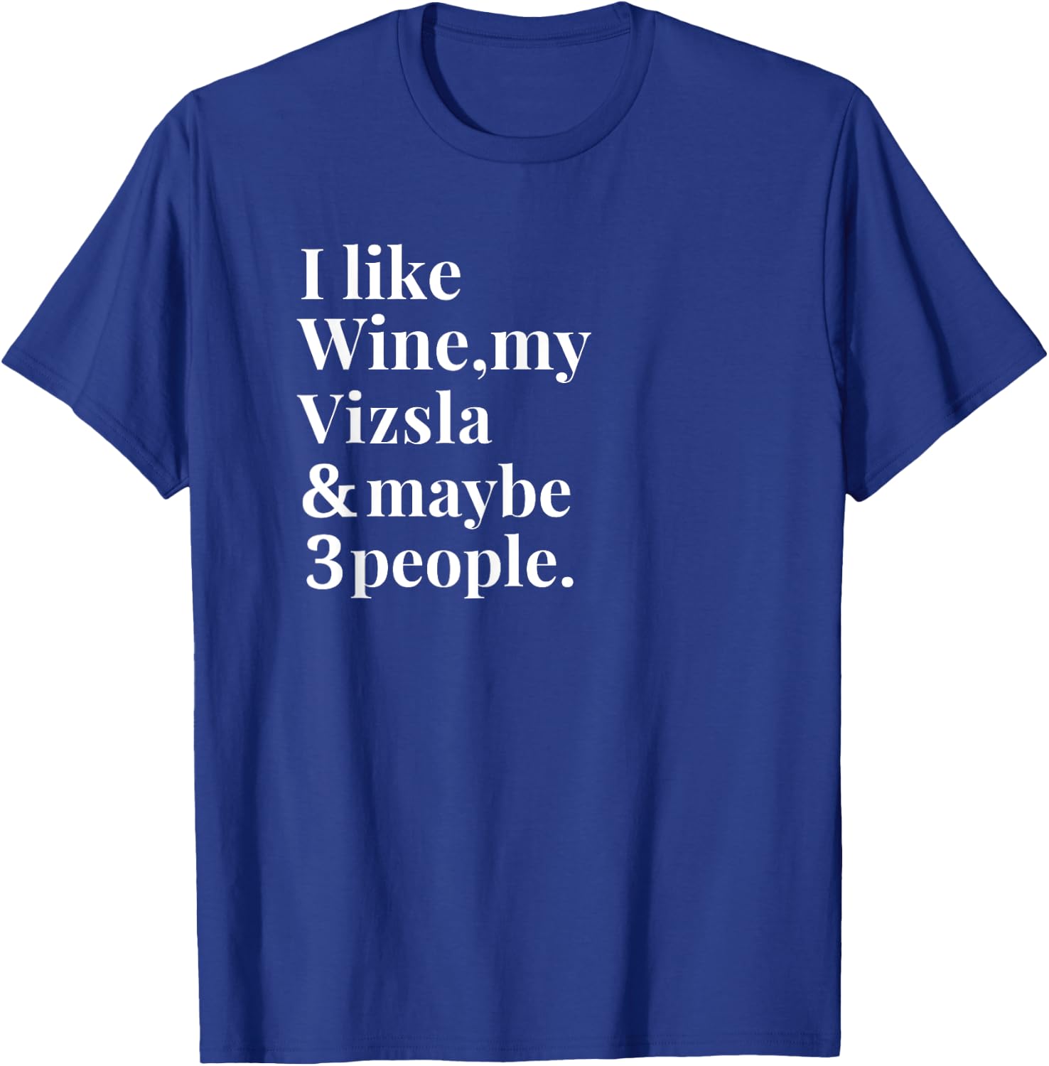 Vizsla Funny Dog Owner Wine Lover Gift Women Men T-Shirt - T-Shirt | Royal