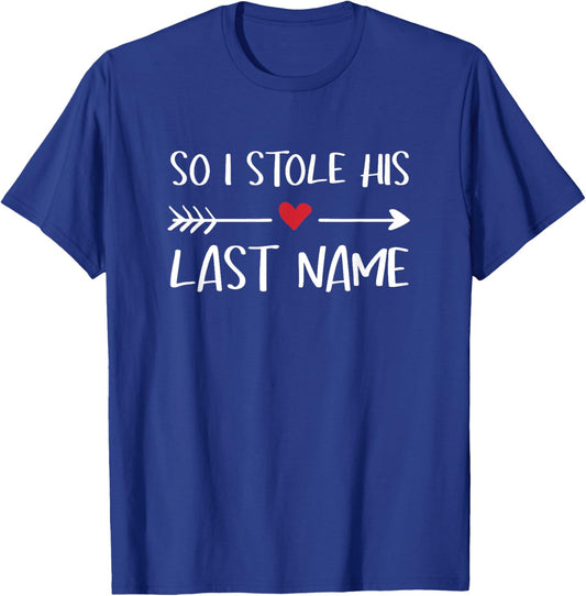 I Stole Her Heart So I Stole His Last Name Coupe Matching T-Shirt - T-Shirt | Royal