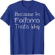 MADONNA Funny Personalized Birthday Women Name Gift T-Shirt - T-Shirt | Royal