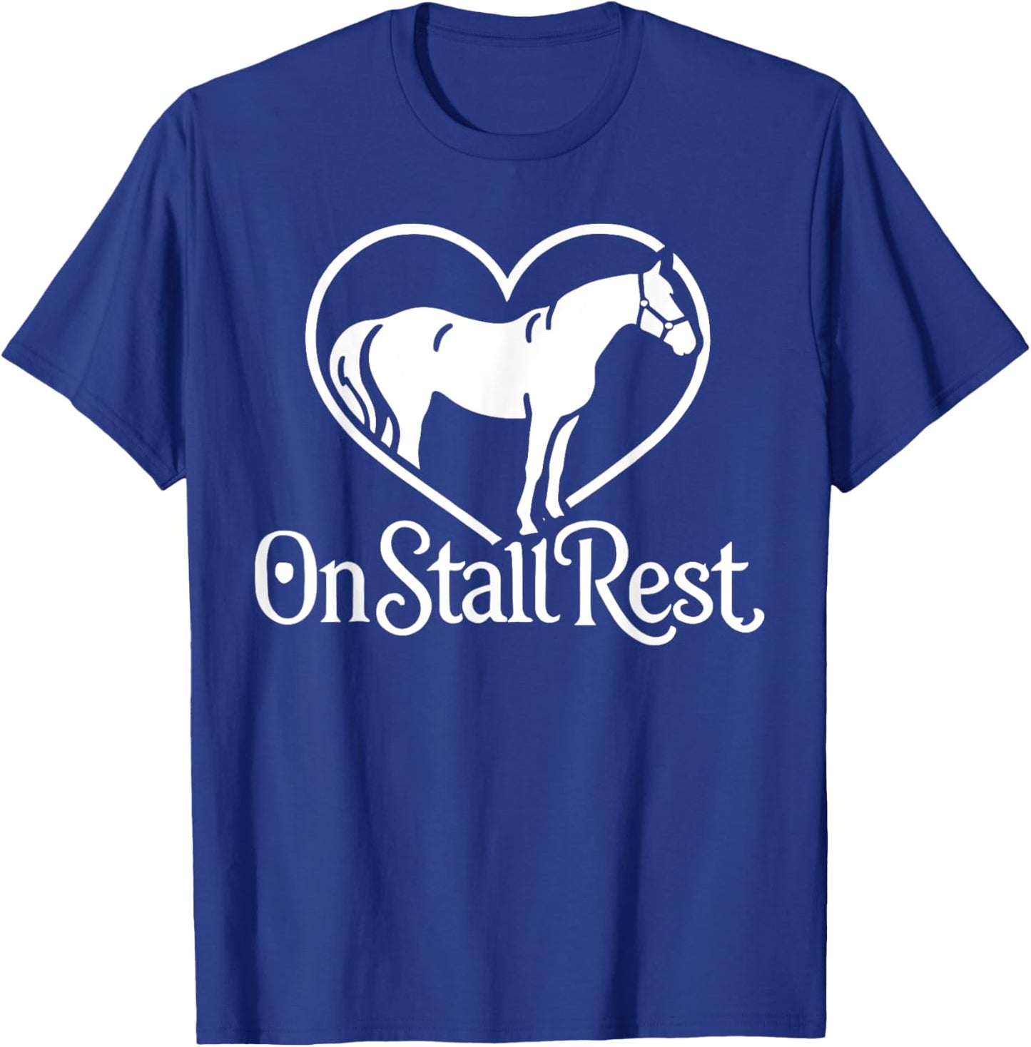 On Stall Rest , Heart Equestrian Horse Stable, Riding T-Shirt - T-Shirt | Royal