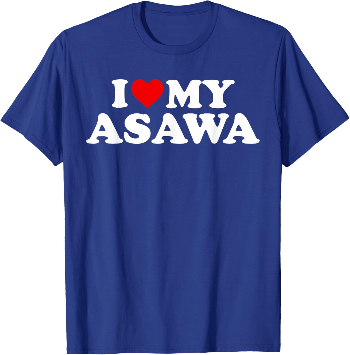 I Love My Asawa T-Shirt - T-Shirt | Royal