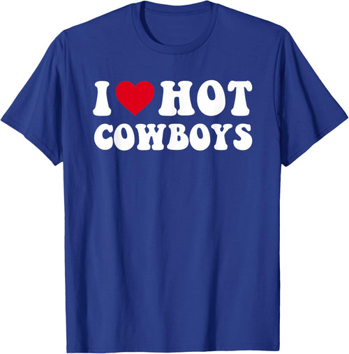 I Love Hot Cowboys I Heart Cowboys Funny Country Western