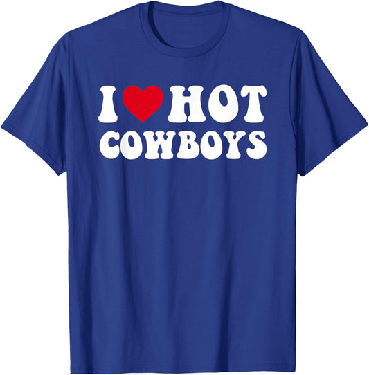 I Love Hot Cowboys I Heart Cowboys Funny Country Western T-Shirt - T-Shirt | Royal