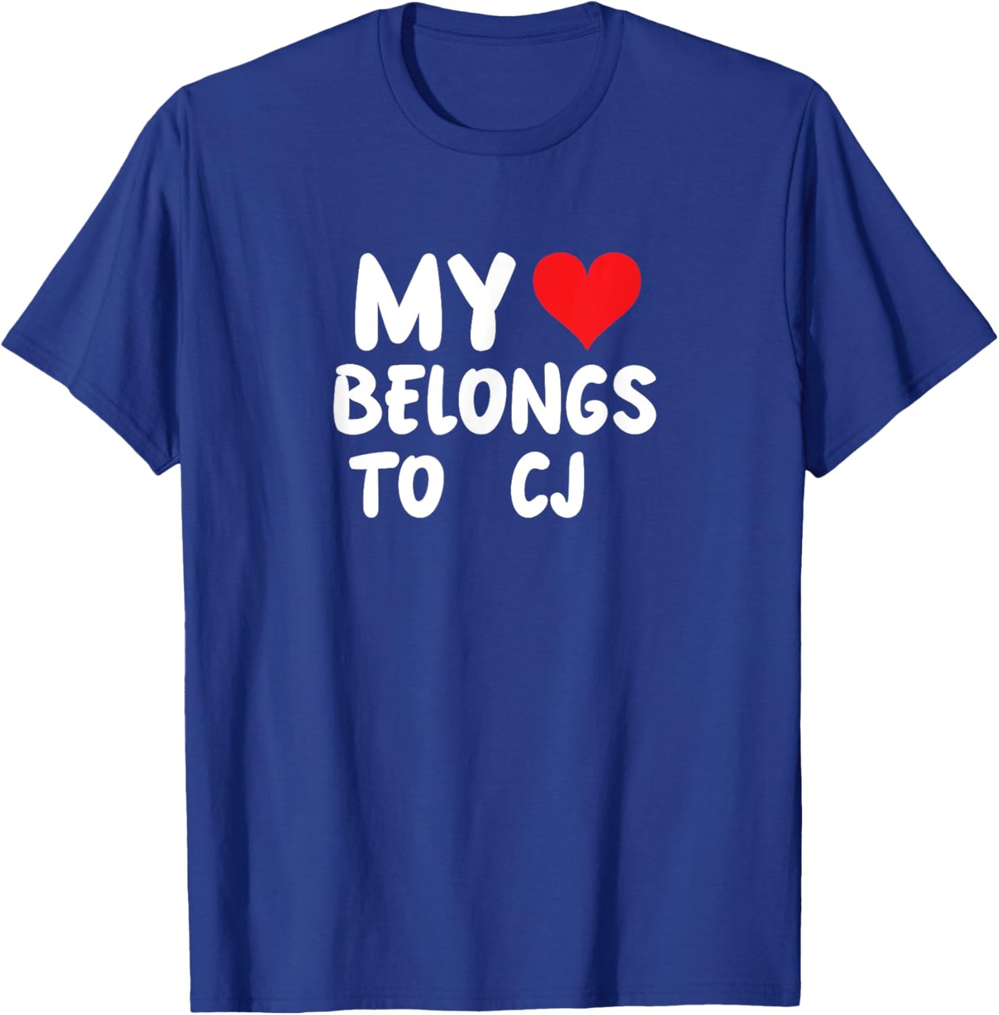 CJ - My Heart Belongs To CJ - Love T-Shirt - T-Shirt | Royal