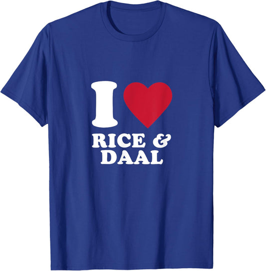 I Love Rice and Daal T-Shirt - T-Shirt | Royal