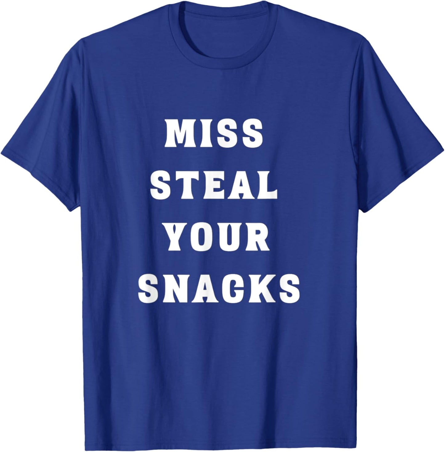 Miss Steal Your Snacks Funny Snack Lover T-Shirt - T-Shirt | Royal