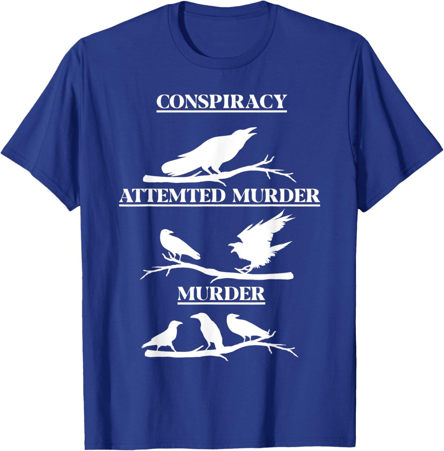 Crows Play on Words - Clever Murder Mystery - Conspiracy T-Shirt - T-Shirt | Royal