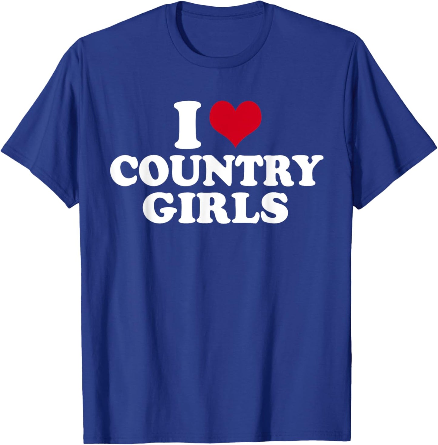 I Love Country Girls T-Shirt - T-Shirt | Royal