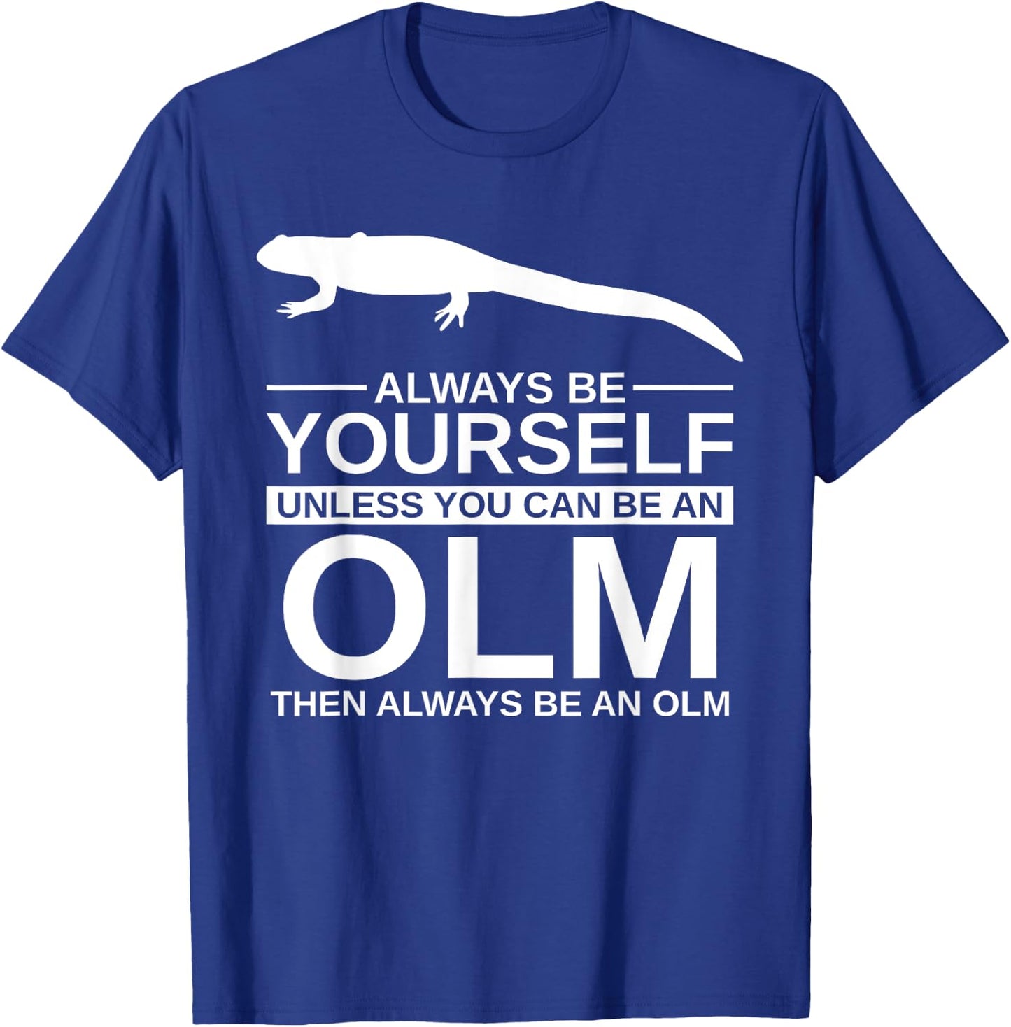 Always Be Yourself Olm Gift Women Salamander Animal T-Shirt - T-Shirt | Royal